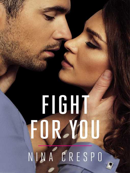 Title details for Fight for You by Nina Crespo - Available